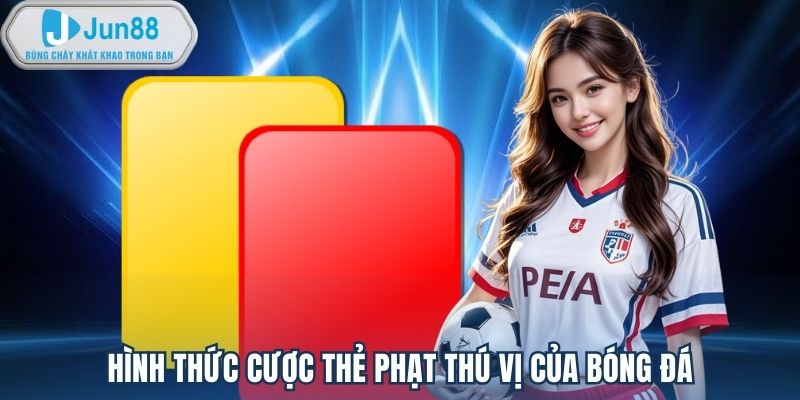 Hình thức cược thẻ phạt thú vị của bóng đá